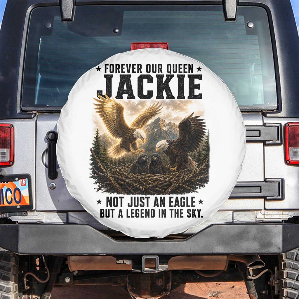 Jackie Bald Eagle Spare Tire Cover Forever Our Queen Not Just An Eagle But A Legend In The Sky TS11 No hole White Print Your Wear