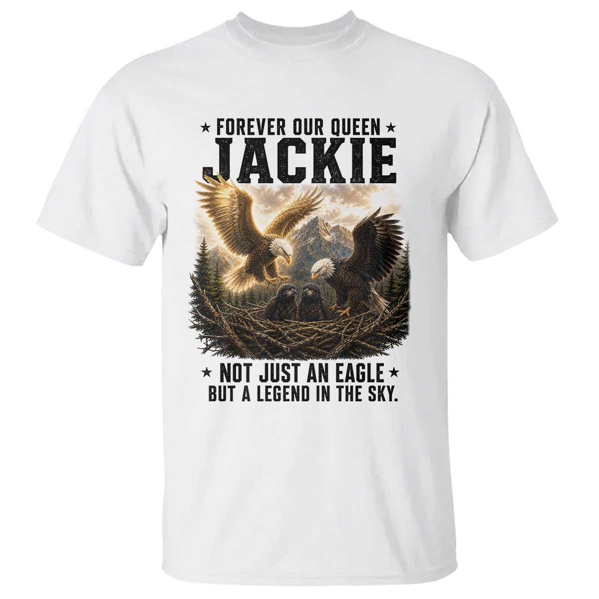 Jackie Bald Eagle T Shirt Forever Our Queen Not Just An Eagle But A Legend In The Sky TS11 White Print Your Wear