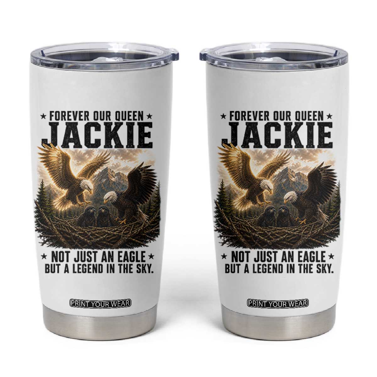 Jackie Bald Eagle Tumbler Cup Forever Our Queen Not Just An Eagle But A Legend In The Sky TS11 White Print Your Wear