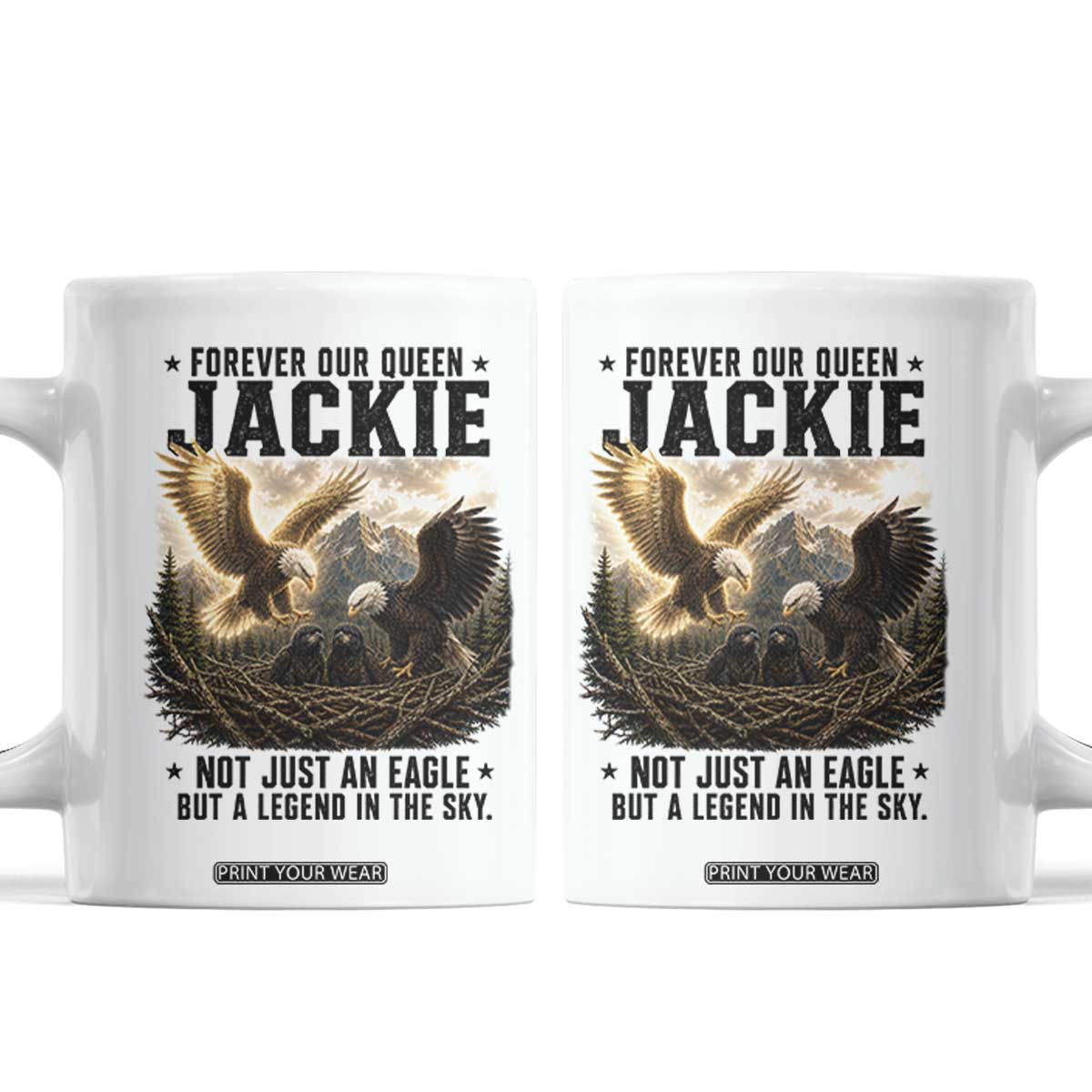 Jackie Bald Eagle Coffee Mug Forever Our Queen Not Just An Eagle But A Legend In The Sky TS11 White Print Your Wear