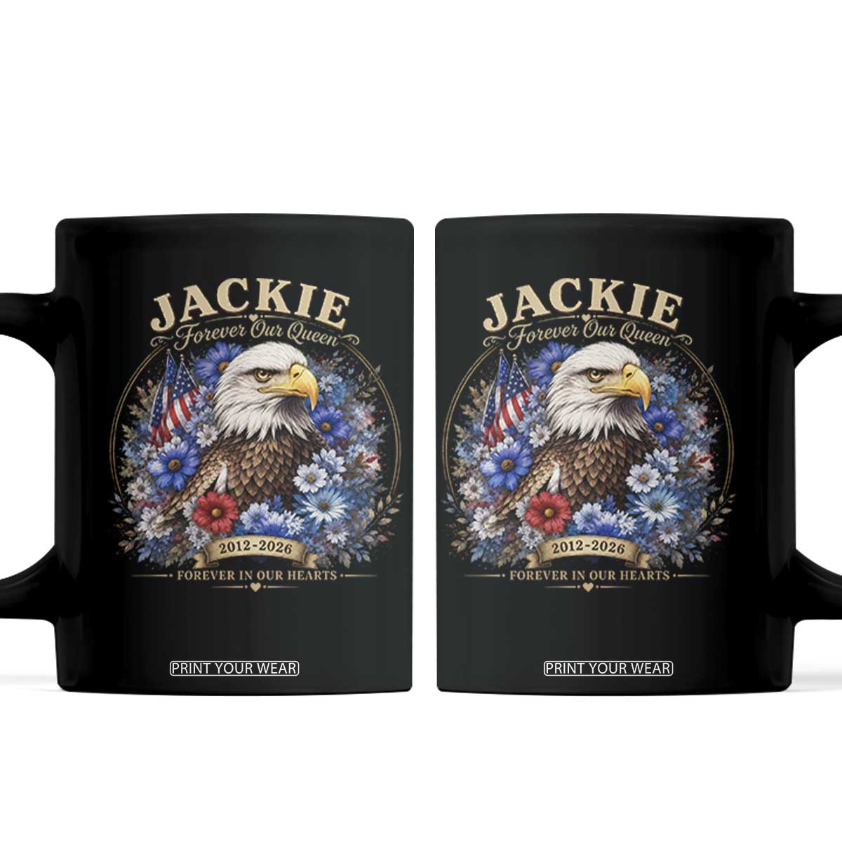 Jackie Bald Eagle Coffee Mug Forever Our Queen And In Our Hearts USA Floral TS11 Black Print Your Wear