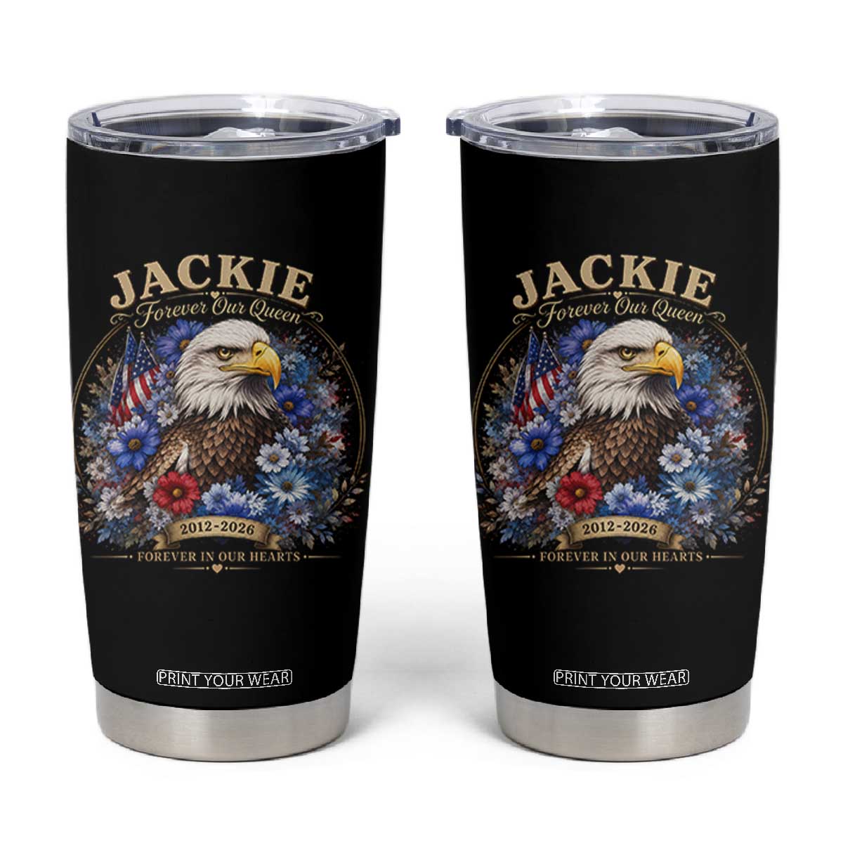 Jackie Bald Eagle Tumbler Cup Forever Our Queen And In Our Hearts USA Floral TS11 Black Print Your Wear