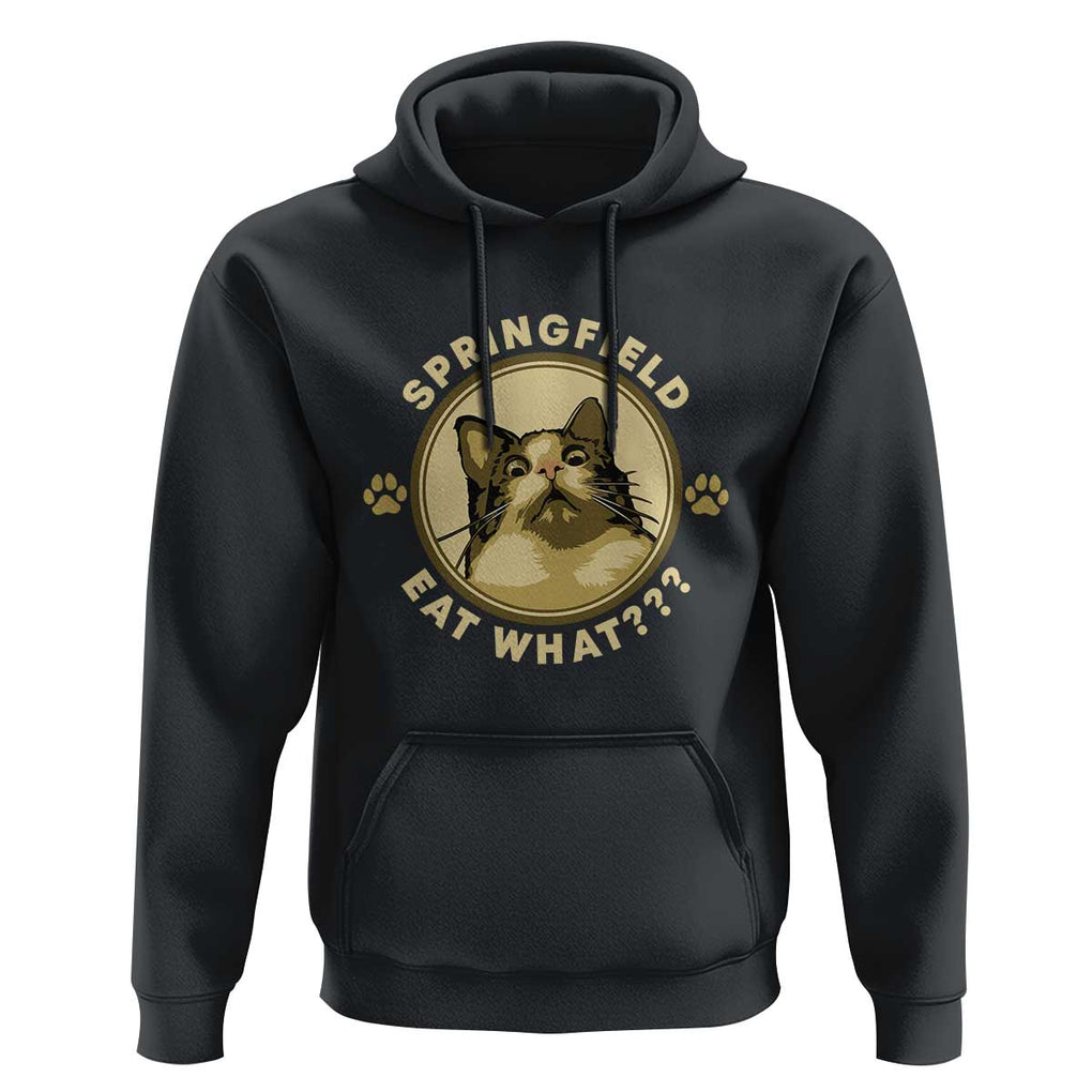 Funny Sarcastic Hoodie Springfield Eat What Shocked Cat Paw Pet Lovers Election 2024 TS11 Black Print Your Wear