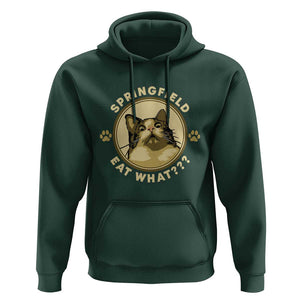 Funny Sarcastic Hoodie Springfield Eat What Shocked Cat Paw Pet Lovers Election 2024 TS11 Dark Forest Green Print Your Wear