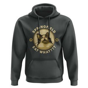 Funny Sarcastic Hoodie Springfield Eat What Shocked Cat Paw Pet Lovers Election 2024 TS11 Dark Heather Print Your Wear