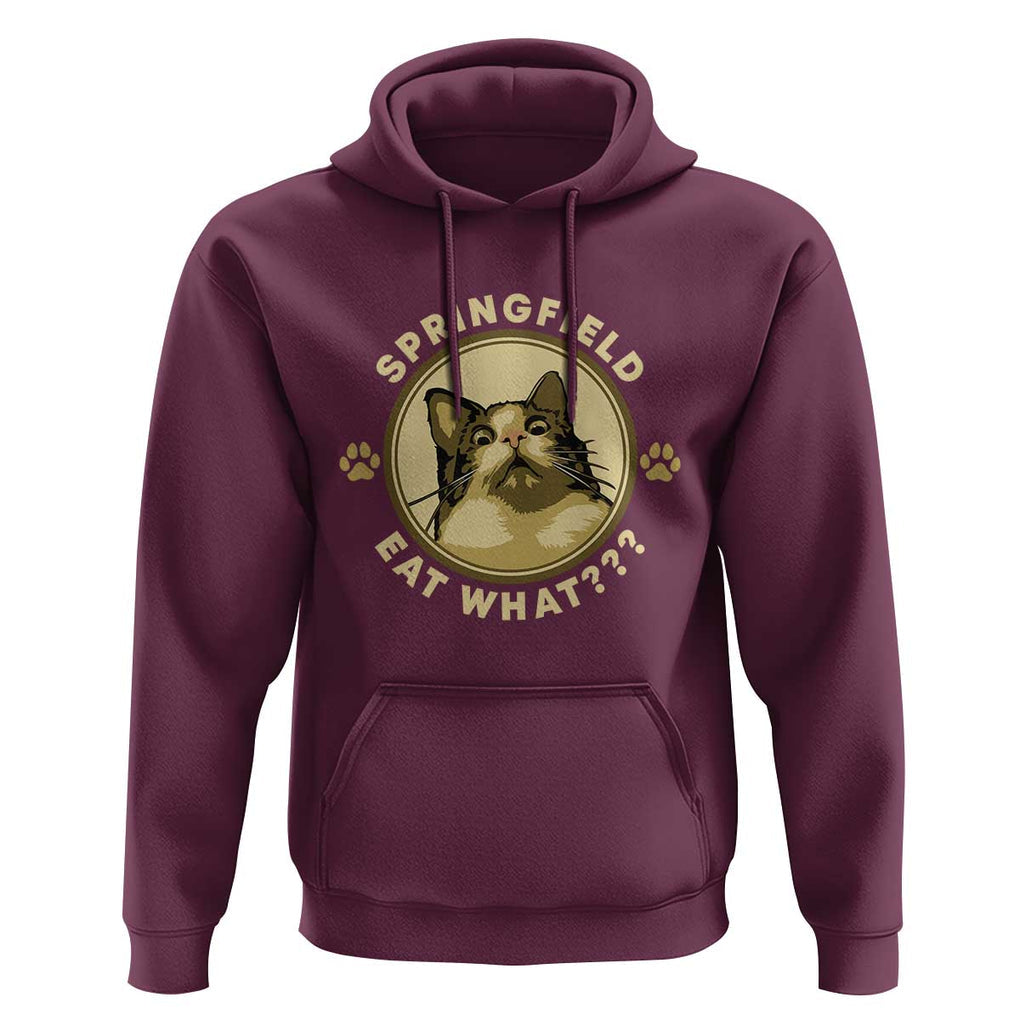 Funny Sarcastic Hoodie Springfield Eat What Shocked Cat Paw Pet Lovers Election 2024 TS11 Maroon Print Your Wear