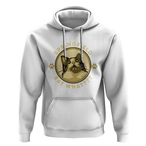 Funny Sarcastic Hoodie Springfield Eat What Shocked Cat Paw Pet Lovers Election 2024 TS11 White Print Your Wear