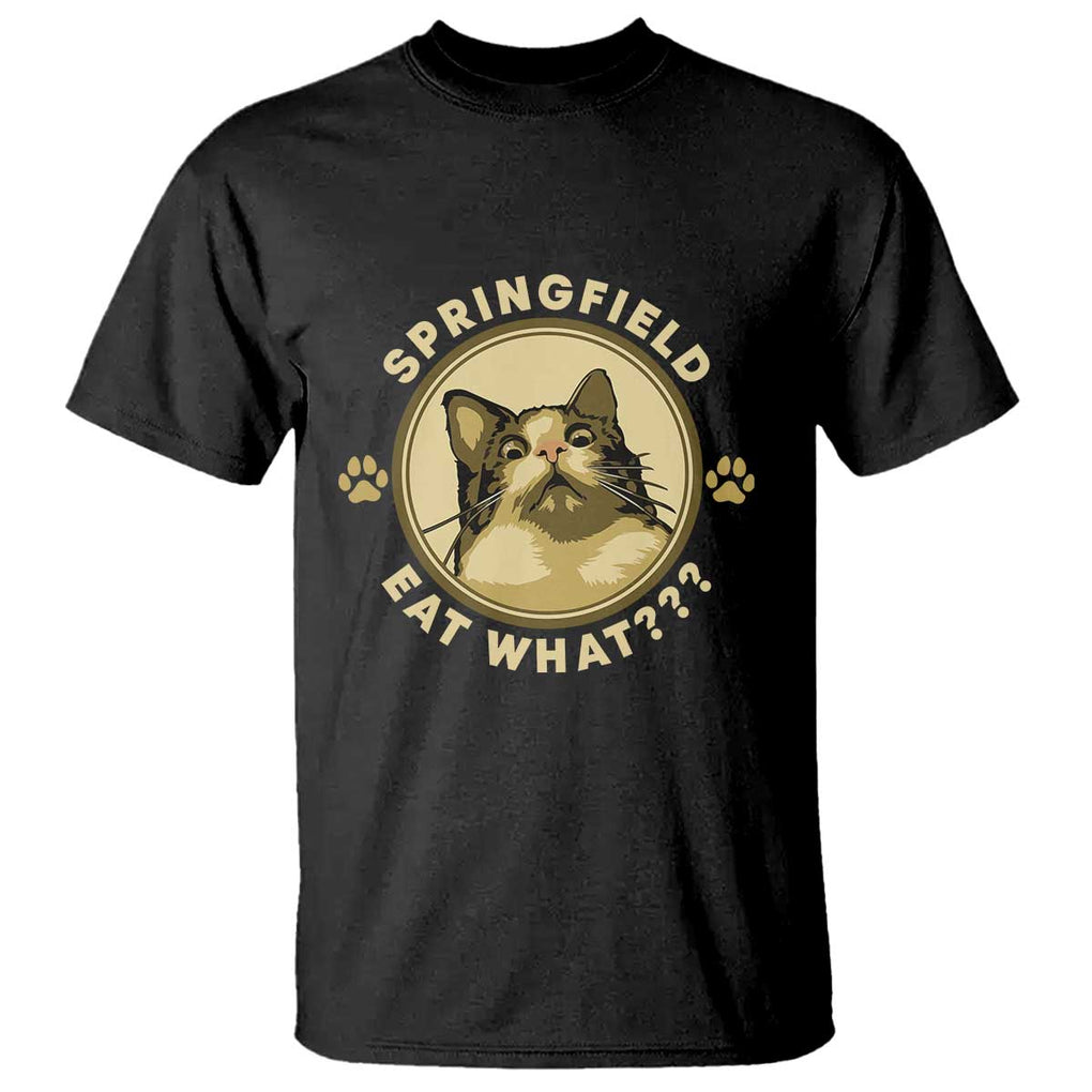 Funny Sarcastic T Shirt Springfield Eat What Shocked Cat Paw Pet Lovers Election 2024 TS11 Black Print Your Wear