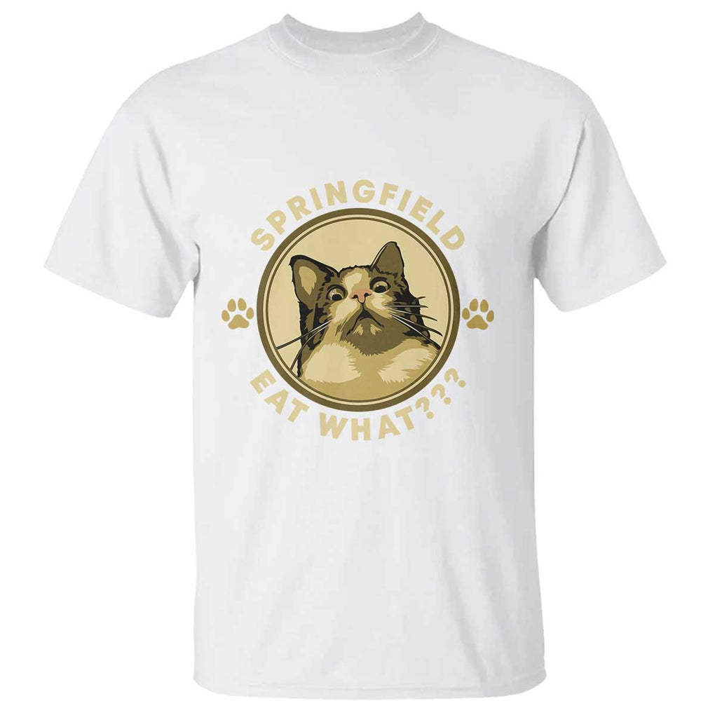 Funny Sarcastic T Shirt Springfield Eat What Shocked Cat Paw Pet Lovers Election 2024 TS11 White Print Your Wear