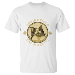 Funny Sarcastic T Shirt Springfield Eat What Shocked Cat Paw Pet Lovers Election 2024 TS11 White Print Your Wear