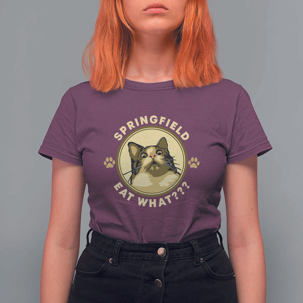 Funny Sarcastic T Shirt For Women Springfield Eat What Shocked Cat Paw Pet Lovers Election 2024 TS11 Maroon Print Your Wear