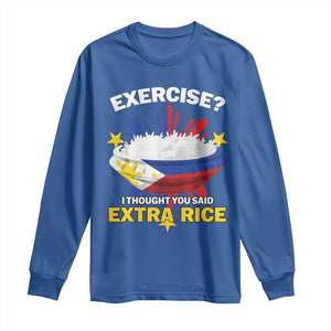 Funny Philippines Long Sleeve Shirt Exercise I Thought You Said Extra Rice TS11 Royal Blue Print Your Wear