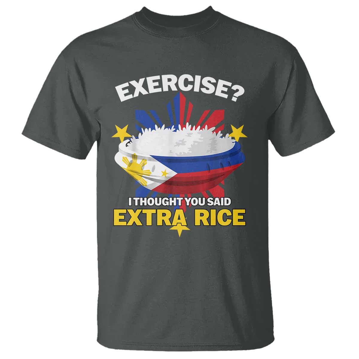 Funny Philippines T Shirt Exercise I Thought You Said Extra Rice TS11 Dark Heather Print Your Wear