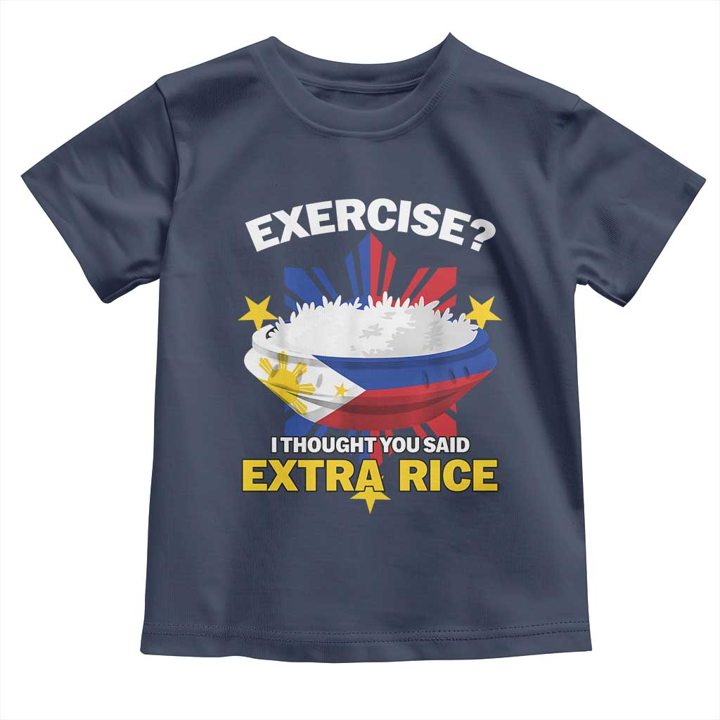 Funny Philippines Toddler T Shirt Exercise I Thought You Said Extra Rice TS11 Navy Print Your Wear