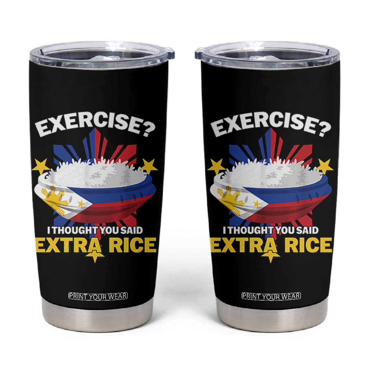 Funny Philippines Tumbler Cup Exercise I Thought You Said Extra Rice TS11 Black Print Your Wear