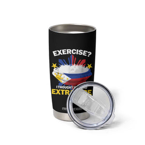 Funny Philippines Tumbler Cup Exercise I Thought You Said Extra Rice TS11 Print Your Wear