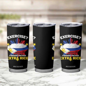 Funny Philippines Tumbler Cup Exercise I Thought You Said Extra Rice TS11 Print Your Wear