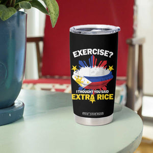 Funny Philippines Tumbler Cup Exercise I Thought You Said Extra Rice TS11 Print Your Wear