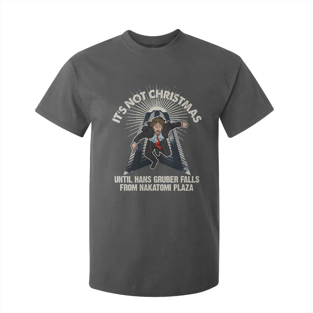 Funny Nakatomi Plaza T Shirt For Kid It's Not Christmas Until Hans Gruber Falls From Nakatomi Plaza TS11 Dark Heather Print Your Wear