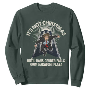 Funny Nakatomi Plaza Sweatshirt It's Not Christmas Until Hans Gruber Falls From Nakatomi Plaza TS11 Dark Forest Green Print Your Wear