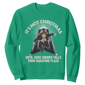 Funny Nakatomi Plaza Sweatshirt It's Not Christmas Until Hans Gruber Falls From Nakatomi Plaza TS11 Irish Green Print Your Wear