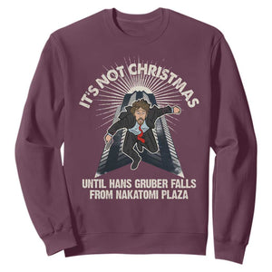 Funny Nakatomi Plaza Sweatshirt It's Not Christmas Until Hans Gruber Falls From Nakatomi Plaza TS11 Maroon Print Your Wear