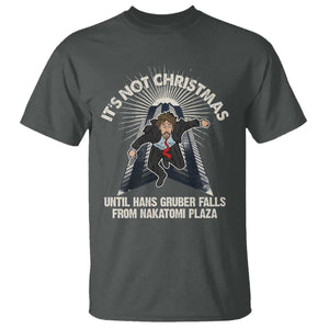 Funny Nakatomi Plaza T Shirt It's Not Christmas Until Hans Gruber Falls From Nakatomi Plaza TS11 Dark Heather Print Your Wear