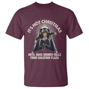 Funny Nakatomi Plaza T Shirt It's Not Christmas Until Hans Gruber Falls From Nakatomi Plaza TS11 Maroon Print Your Wear