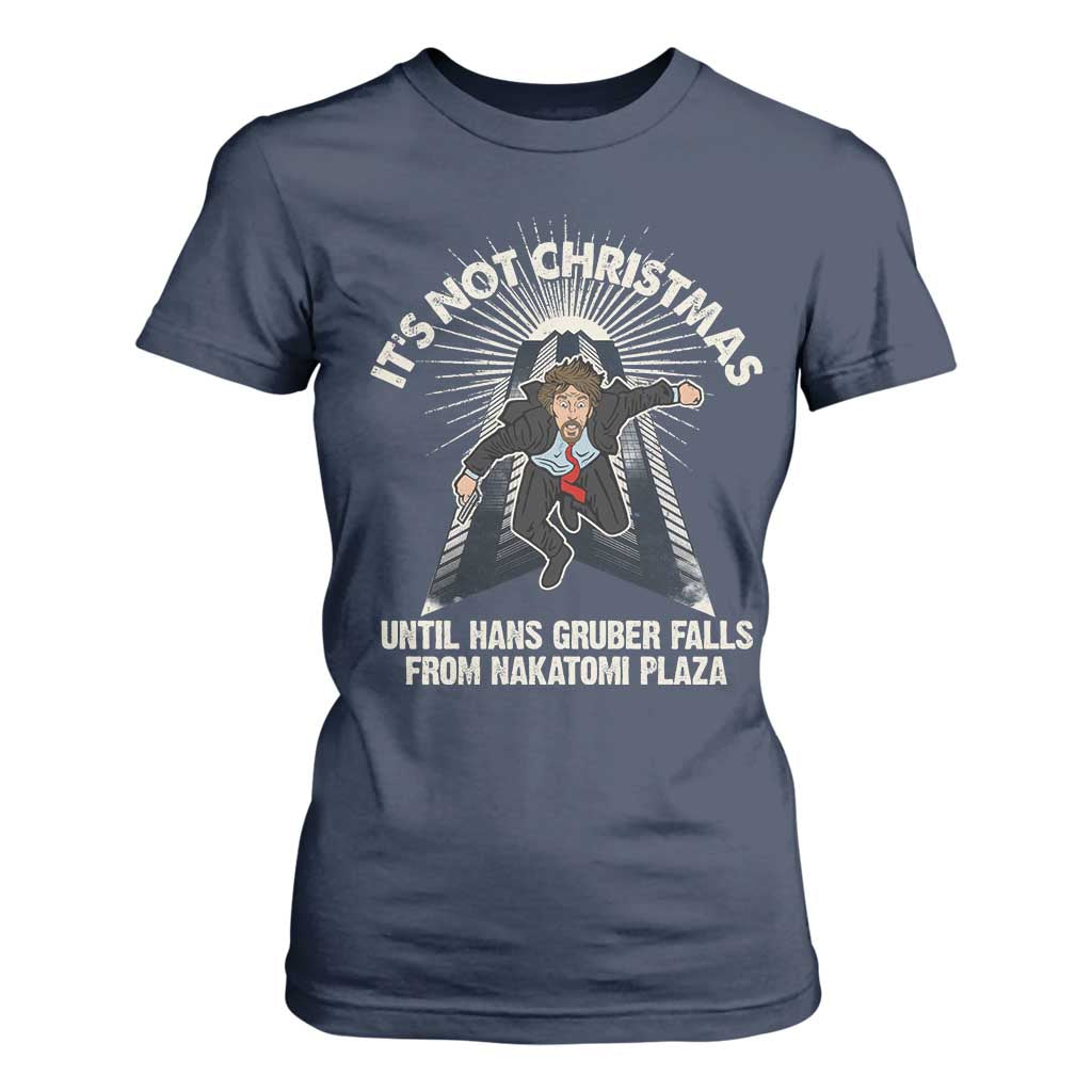 Funny Nakatomi Plaza T Shirt For Women It's Not Christmas Until Hans Gruber Falls From Nakatomi Plaza TS11 Navy Print Your Wear