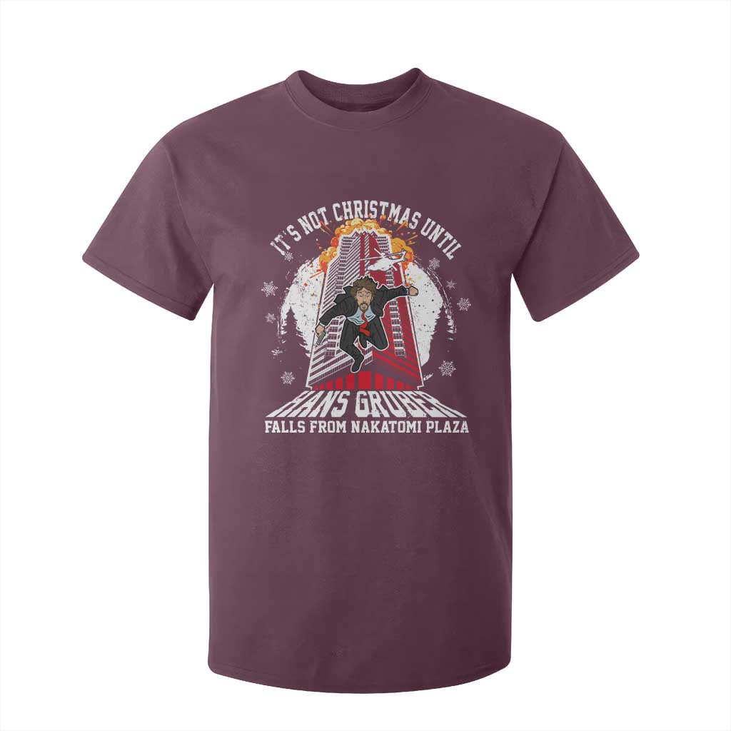 Funny Nakatomi Plaza T Shirt For Kid It's Not Christmas Until Hans Gruber Falls From Nakatomi Plaza Explode TS11 Maroon Print Your Wear