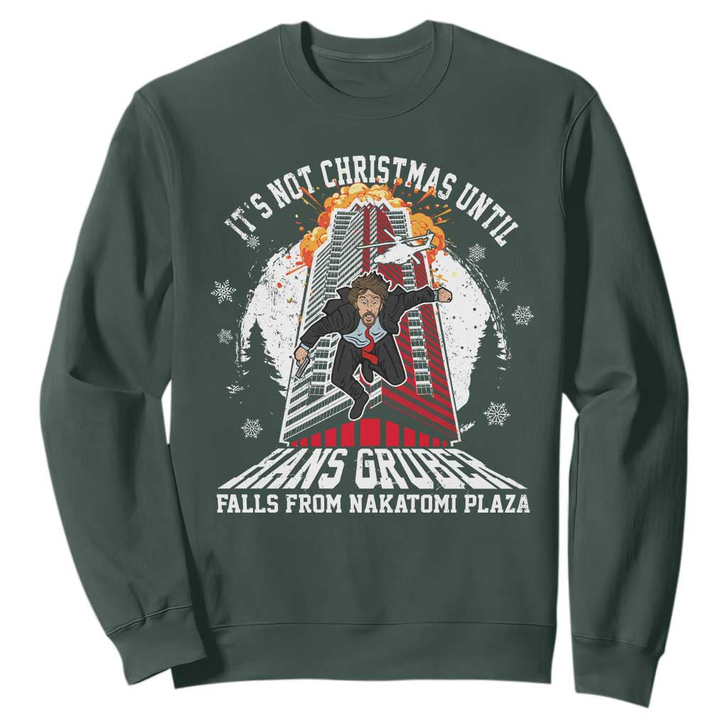 Funny Nakatomi Plaza Sweatshirt It's Not Christmas Until Hans Gruber Falls From Nakatomi Plaza Explode TS11 Dark Forest Green Print Your Wear
