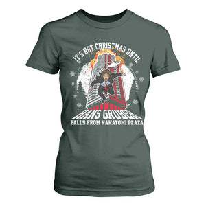Funny Nakatomi Plaza T Shirt For Women It's Not Christmas Until Hans Gruber Falls From Nakatomi Plaza Explode TS11 Dark Forest Green Print Your Wear
