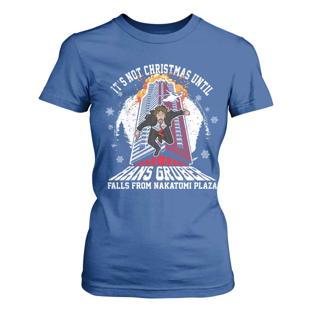 Funny Nakatomi Plaza T Shirt For Women It's Not Christmas Until Hans Gruber Falls From Nakatomi Plaza Explode TS11 Royal Blue Print Your Wear