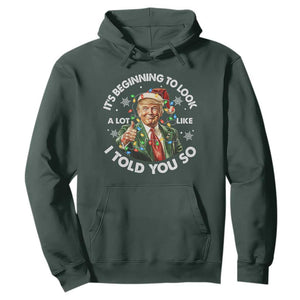 Funny Trump Christmas Hoodie It's Beginning To Look A Lot Like I Told You So Santa Trump TS11 Dark Forest Green Print Your Wear