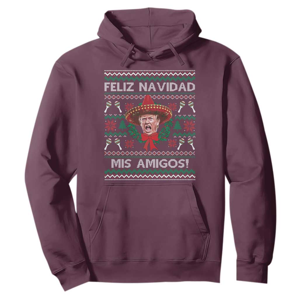 Funny Trump Mexico Christmas Hoodie Feliz Navidad Mis Amigos Sombrero Xmas TS11 Maroon Print Your Wear