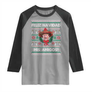 Funny Trump Mexico Christmas Raglan Shirt Feliz Navidad Mis Amigos Sombrero Xmas TS11 Sport Gray Black Print Your Wear