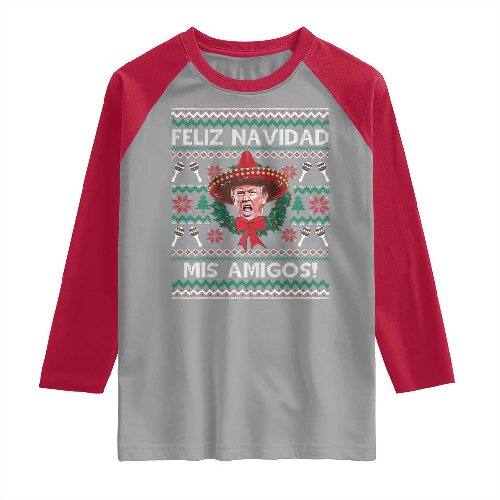 Funny Trump Mexico Christmas Raglan Shirt Feliz Navidad Mis Amigos Sombrero Xmas TS11 Sport Gray Red Print Your Wear