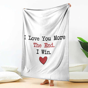 Love You More The End I Win Throw Blanket Couples Valentine Christmas TS11 Print Your Wear