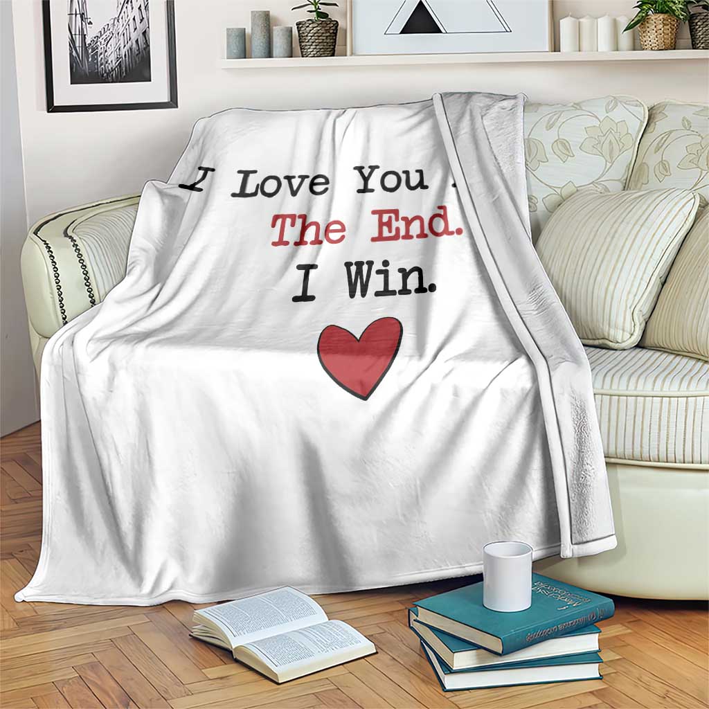 Love You More The End I Win Throw Blanket Couples Valentine Christmas TS11 Print Your Wear