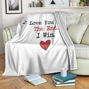 Love You More The End I Win Throw Blanket Couples Valentine Christmas TS11 Print Your Wear