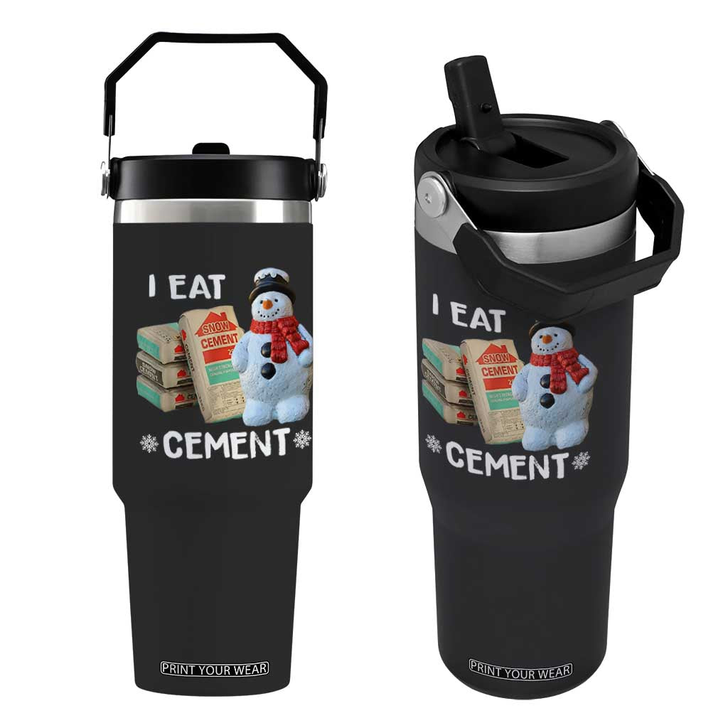 Funny Christmas I Eat Cement Flip Straw Tumbler Snowman Snow Cement Oddly Specific Dank Meme TS11 One Size: 30 oz Black Print Your Wear