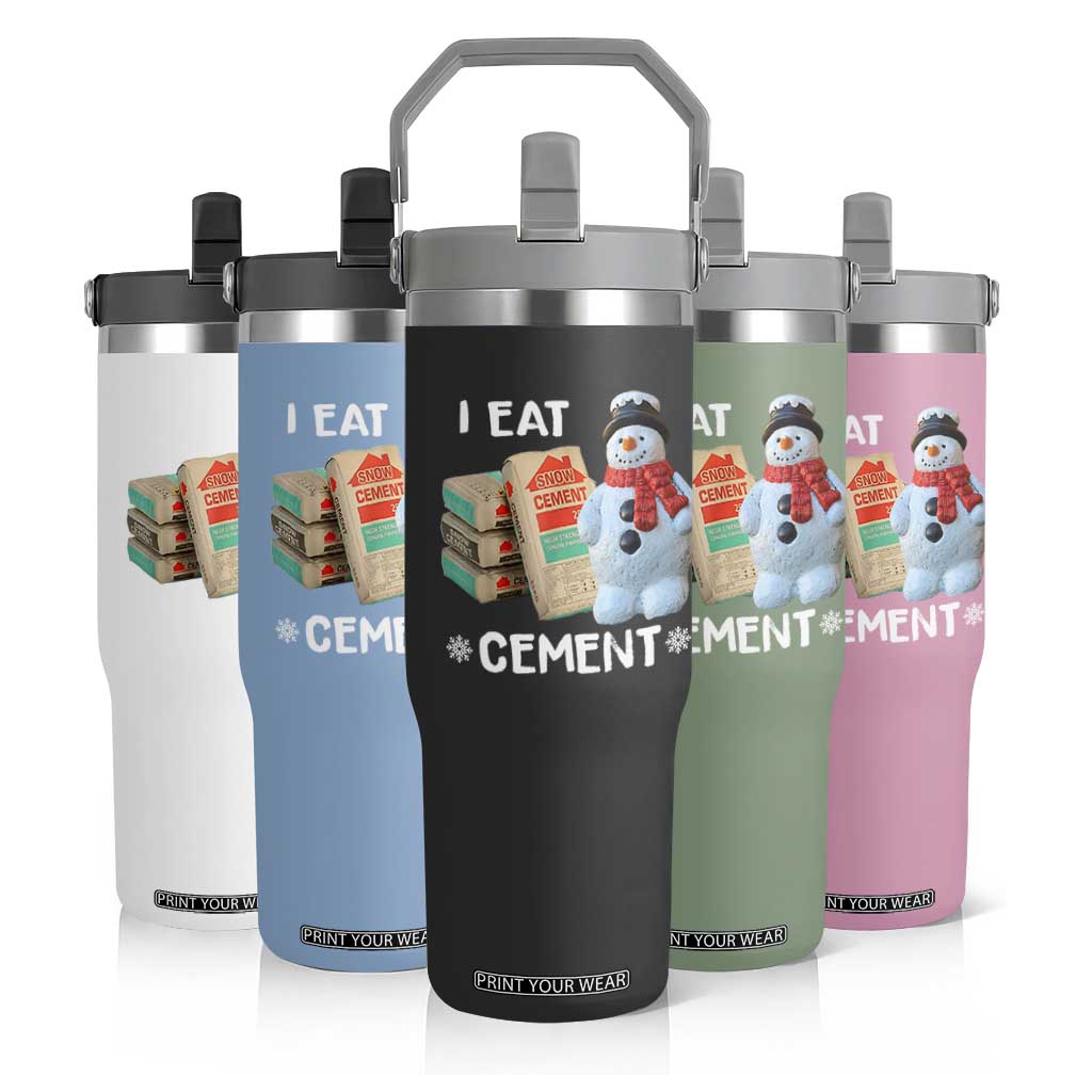 Funny Christmas I Eat Cement Flip Straw Tumbler Snowman Snow Cement Oddly Specific Dank Meme TS11 Print Your Wear