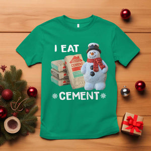 Funny Christmas I Eat Cement T Shirt Snowman Snow Cement Oddly Specific Dank Meme TS11 Irish Green Print Your Wear