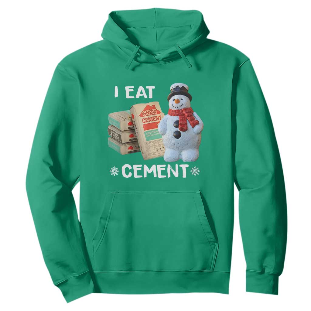 Funny Christmas I Eat Cement Hoodie Snowman Snow Cement Oddly Specific Dank Meme TS11 Irish Green Print Your Wear