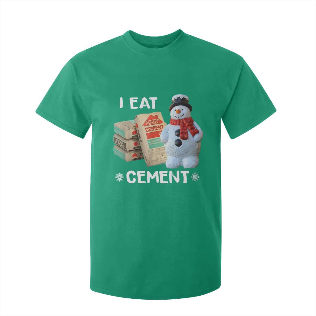 Funny Christmas I Eat Cement T Shirt For Kid Snowman Snow Cement Oddly Specific Dank Meme TS11 Irish Green Print Your Wear