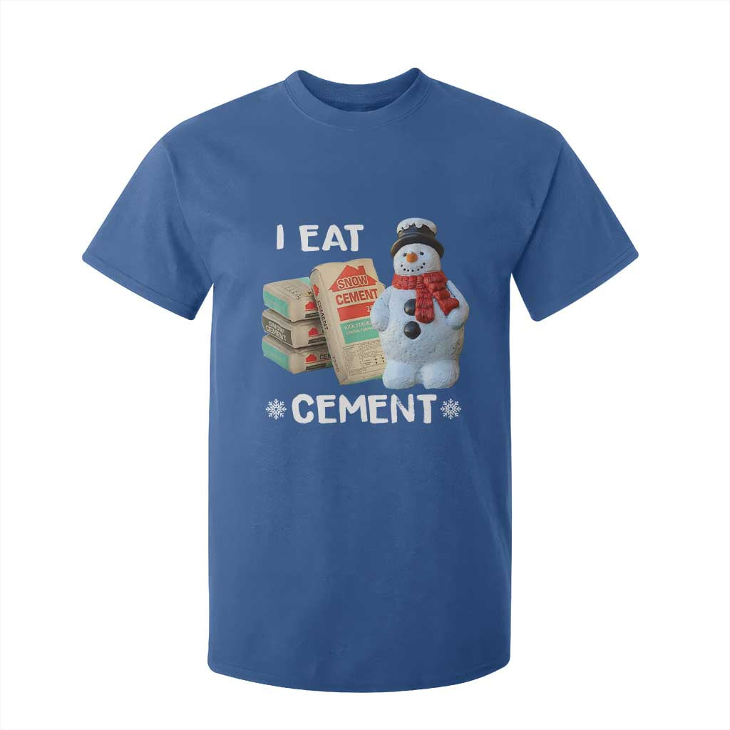 Funny Christmas I Eat Cement T Shirt For Kid Snowman Snow Cement Oddly Specific Dank Meme TS11 Royal Blue Print Your Wear