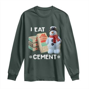 Funny Christmas I Eat Cement Long Sleeve Shirt Snowman Snow Cement Oddly Specific Dank Meme TS11 Dark Forest Green Print Your Wear