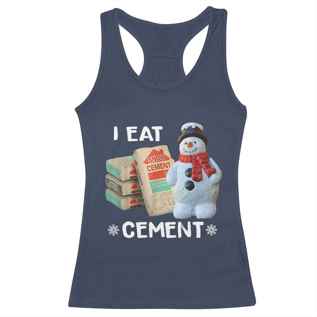 Funny Christmas I Eat Cement Racerback Tank Top Snowman Snow Cement Oddly Specific Dank Meme TS11 Navy Print Your Wear