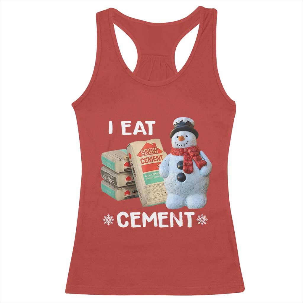 Funny Christmas I Eat Cement Racerback Tank Top Snowman Snow Cement Oddly Specific Dank Meme TS11 Red Print Your Wear