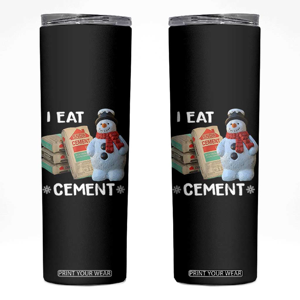 Funny Christmas I Eat Cement Skinny Tumbler Snowman Snow Cement Oddly Specific Dank Meme TS11 Black Print Your Wear